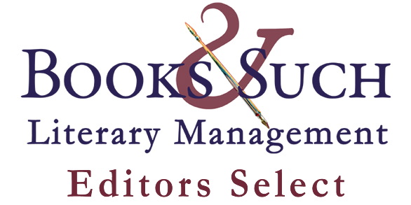 Editors Select: A service of Books & Such Literary Management